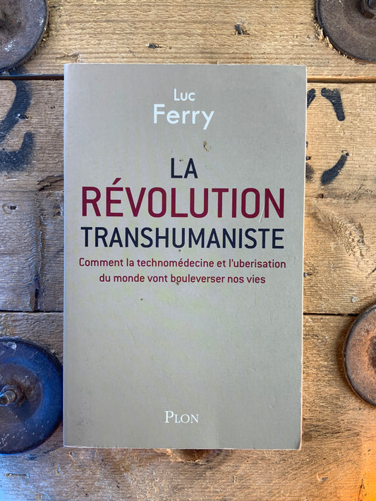 La révolution transhumaniste - Luc Ferry