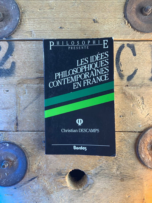 Les idées philosophiques contemporaines en France - Christian Descamps