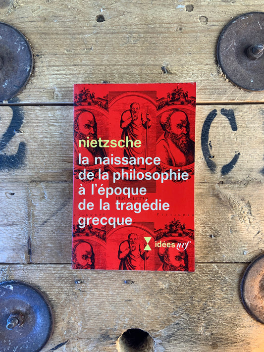La naissance de la philosophie à l’époque de la tragédie grecque - Friedrich Nietzsche