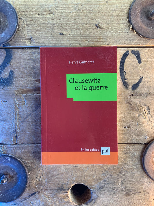 Clausewitz et la guerre - Hervé Guineret