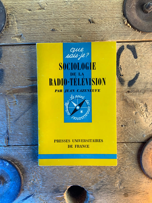Sociologie de la radio-télévision - Jean Cazeneuve