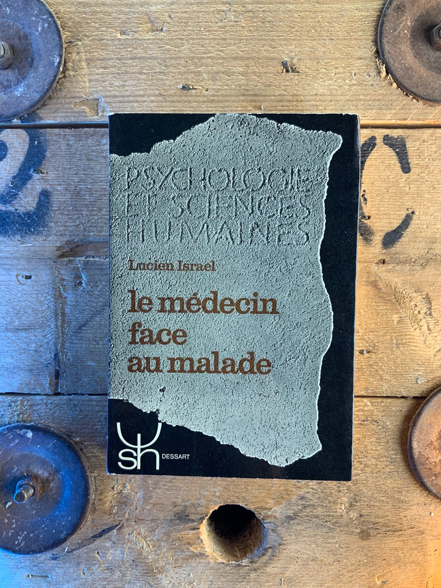 Le médecin face au malade - Lucien Israël