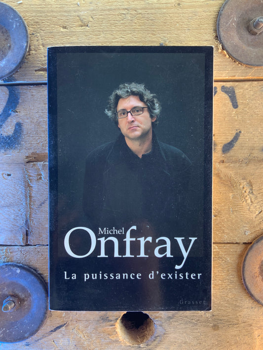 La puissance d’exister - Michel Onfray