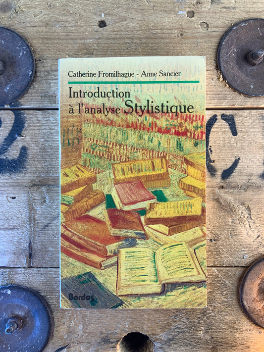 Introduction à l’analyse Stylistique - Catherine Fromilhague et Anne Sancier