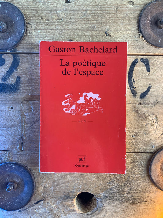 La poétique de l’espace - Gaston Bachelard