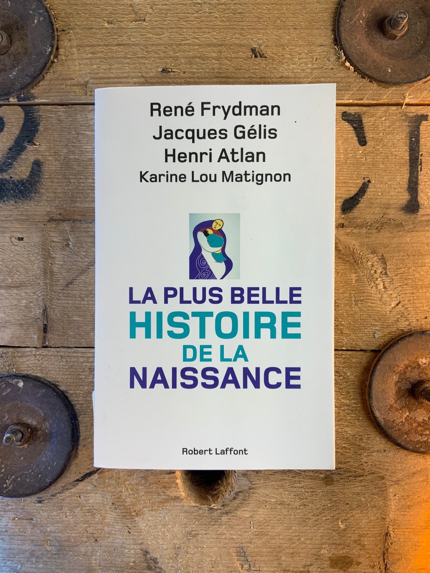 La plus belle histoire de la naissance - René Frydman, Jacques Gélis, Henri Atlan, Karine Lou Matignon