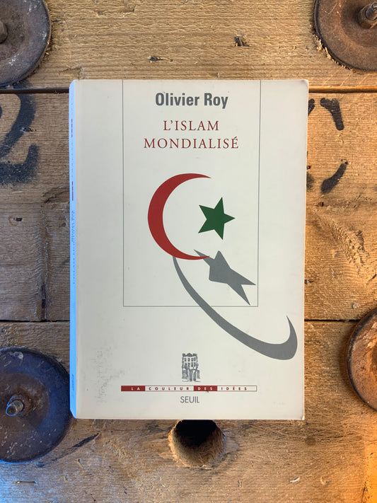 L’islam mondialisé - Olivier Roy