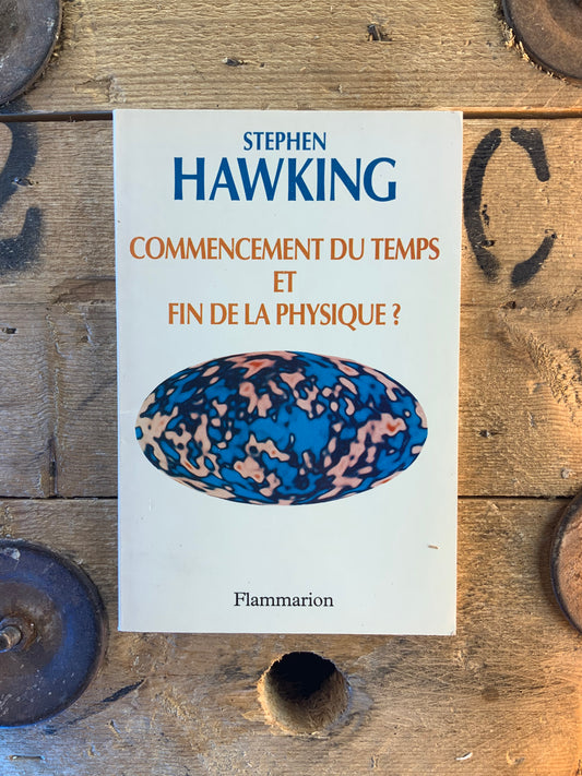 Commencement du temps et fin de la physique ? - Stephen Hawking