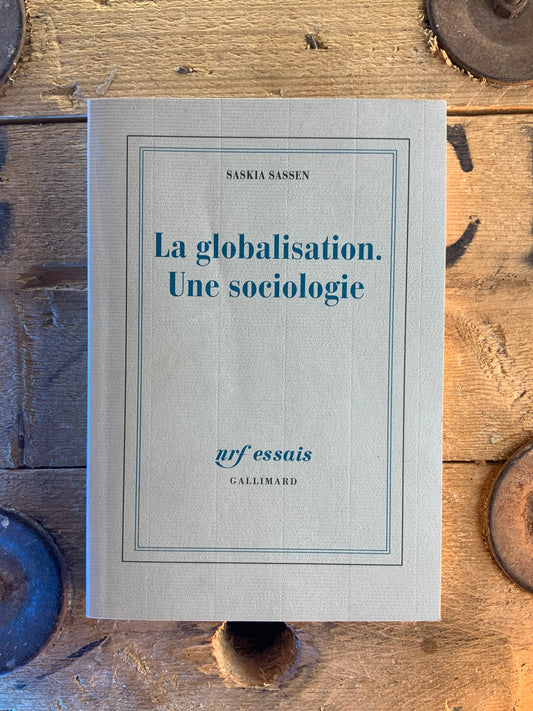La globalisation. Une sociologie - Saskia Sassen