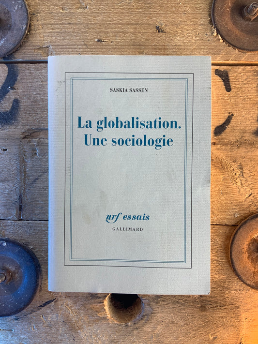 La globalisation. Une sociologie - Saskia Sassen