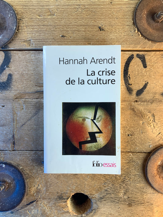 La crise de la culture - Hannah Arendt