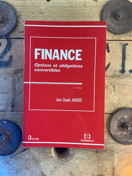 Finance : options et obligations convertibles - Jean-Claude Augros