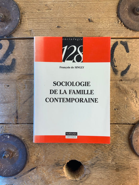 Sociologie de la famille contemporaine - François de Singly