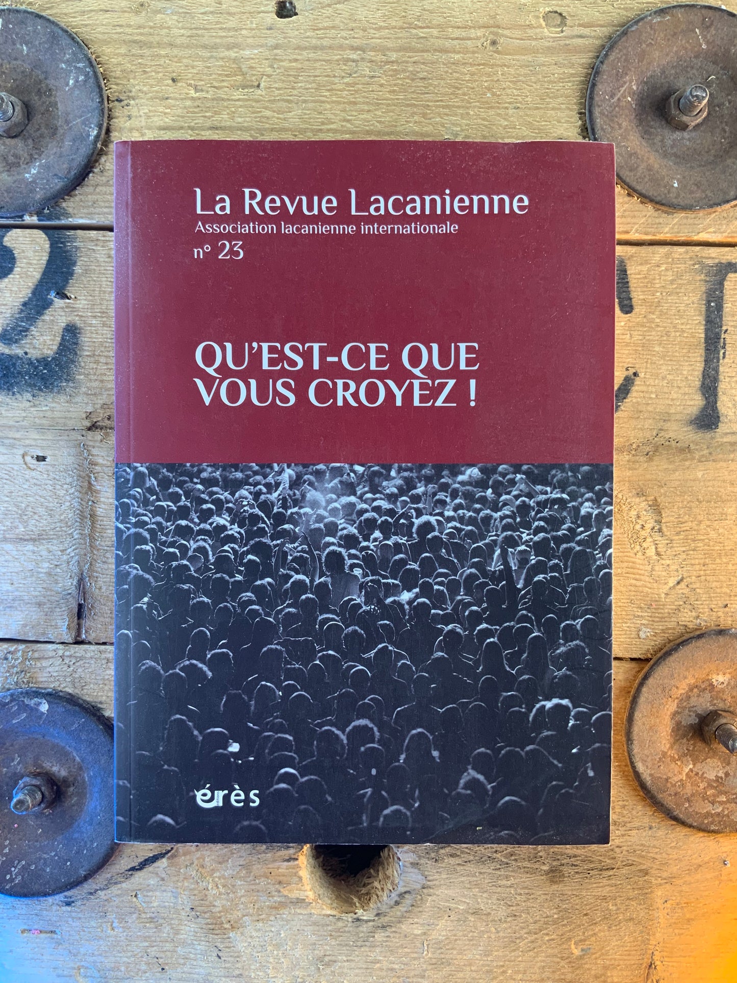 Qu’est-ce que vous croyez ! [ La Revue Lacanienne ] - n° 23