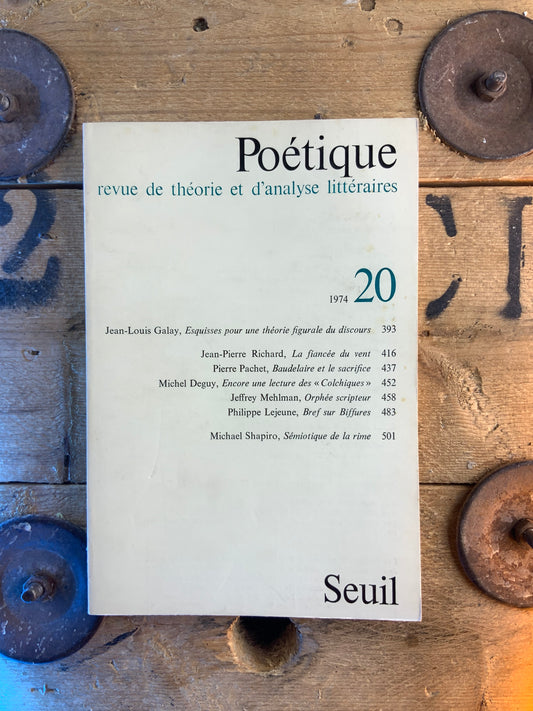 Esquisses pour une théorie figurale du discours - Jean-Louis Galay | La fiancée du vent - Jean-Pierre Richard…  [ Revue Poétique ] - 1974 - n° 20