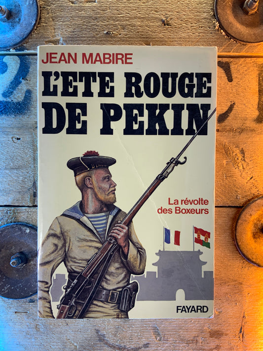 L’été rouge de Pekin : la révolte des boxeurs - Jean Marbre