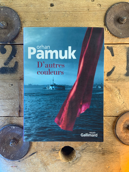 D’autres couleurs - Orhan Pamuk