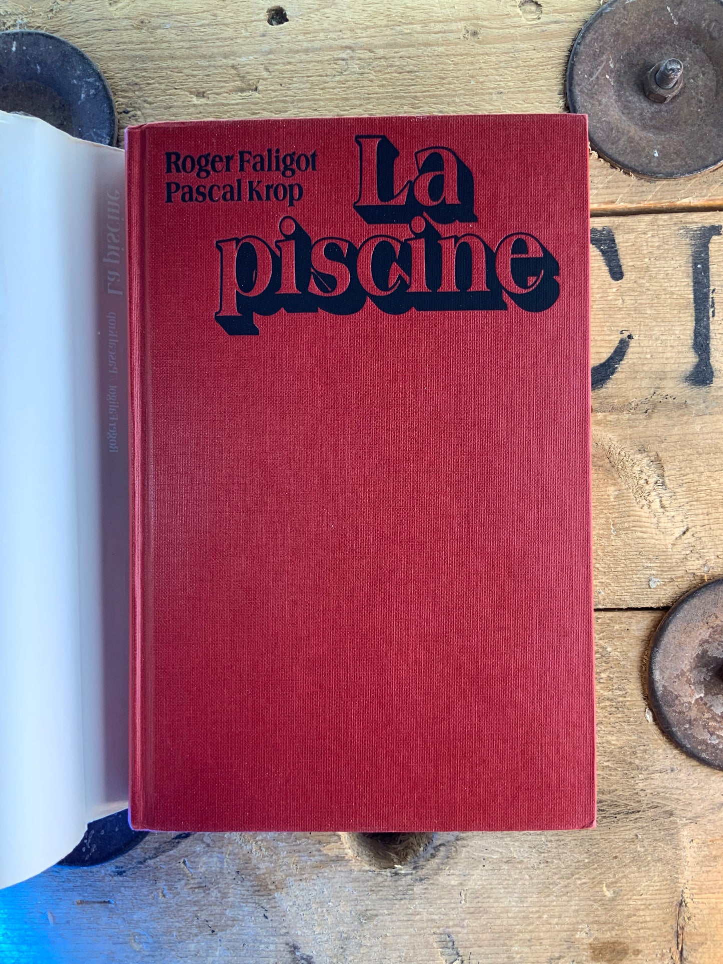La piscine : les services secrets français 1944-1984 - Roger Faligot et Pascal Krop