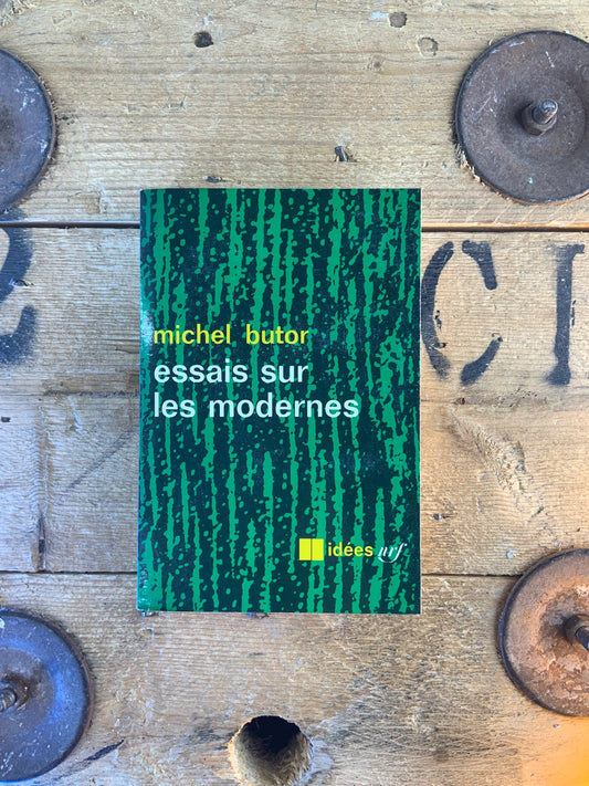 Essais sur les modernes - Michel Butor