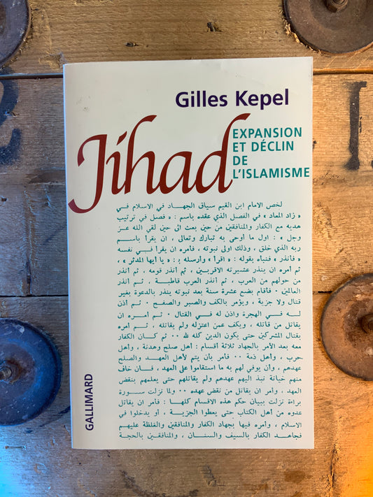Jihad : expansion et déclin de l’islamisme - Gilles Kepel