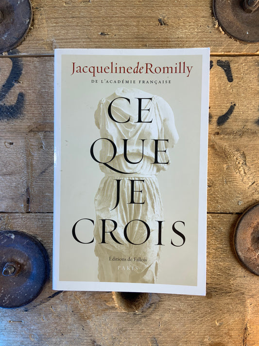 Ce que je crois - Jacqueline de Romily