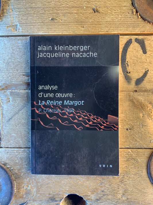 Analyse d’une œuvre : La reine Margot - A. Kleinberger et Jacqueline Nacache