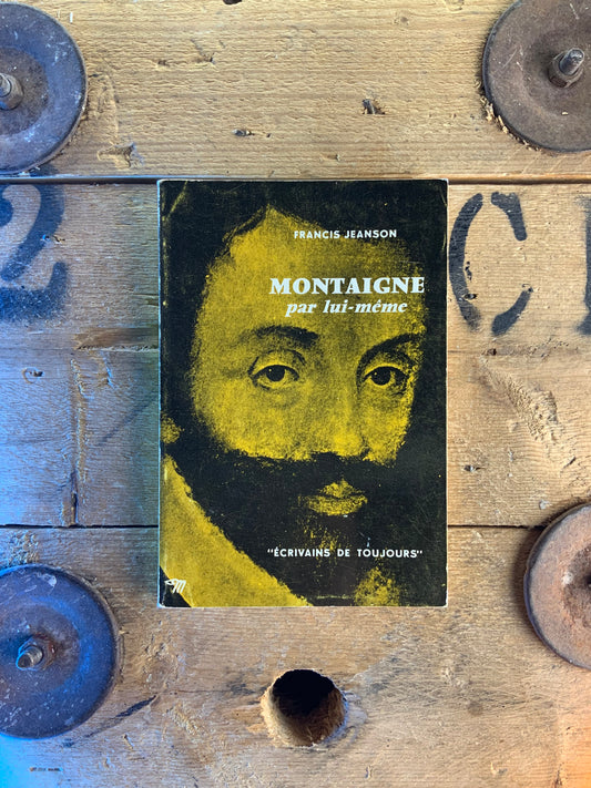 Montaigne par lui-même - Francis Jeanson