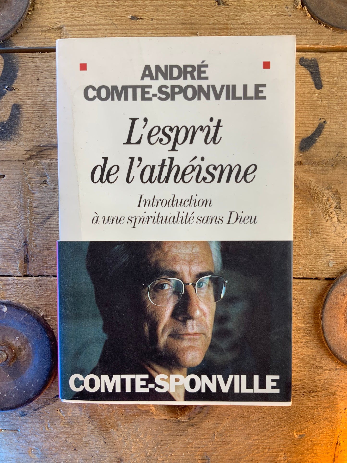 L’esprit de l’athéisme : introduction à une spiritualité sans Dieu - André Comte-Sponville