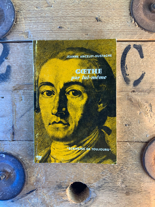 Gœthe par lui-même - Jeanne Ancelet-Hustache
