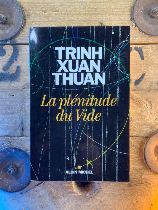 La plénitude du vide - Trinh Xuan Thuan