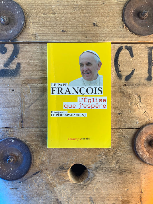 L’Église que j’espère - Le Pape François