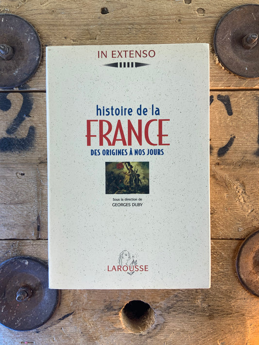 Histoire de la France : des origines à nos jours - Georges Duby