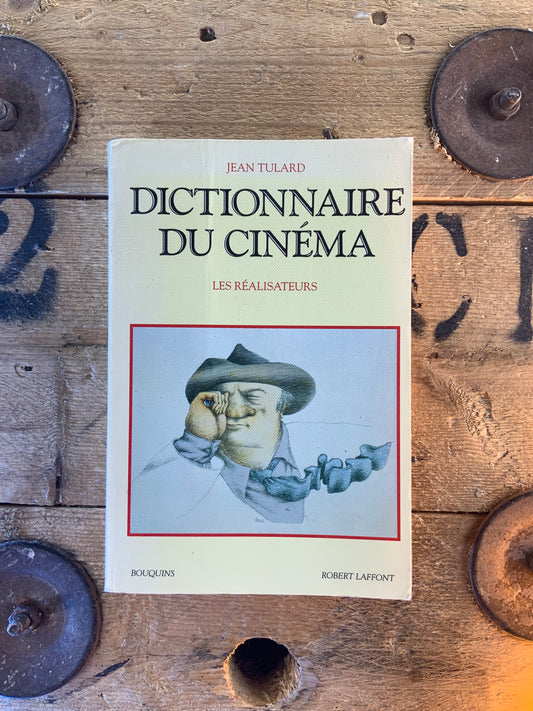 Dictionnaire du cinéma : les réalisateurs - Jean Tulard
