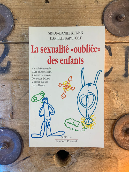 La sexualité « oubliée » des enfants - Simon-Daniel Kipman et Danielle Rapoport