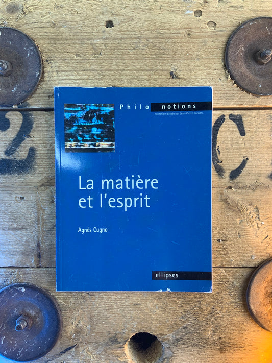 La matière et l’esprit - Agnès Cugno