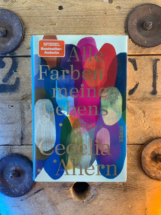 Alle Farben meines Lebens - Cecelia Ahern