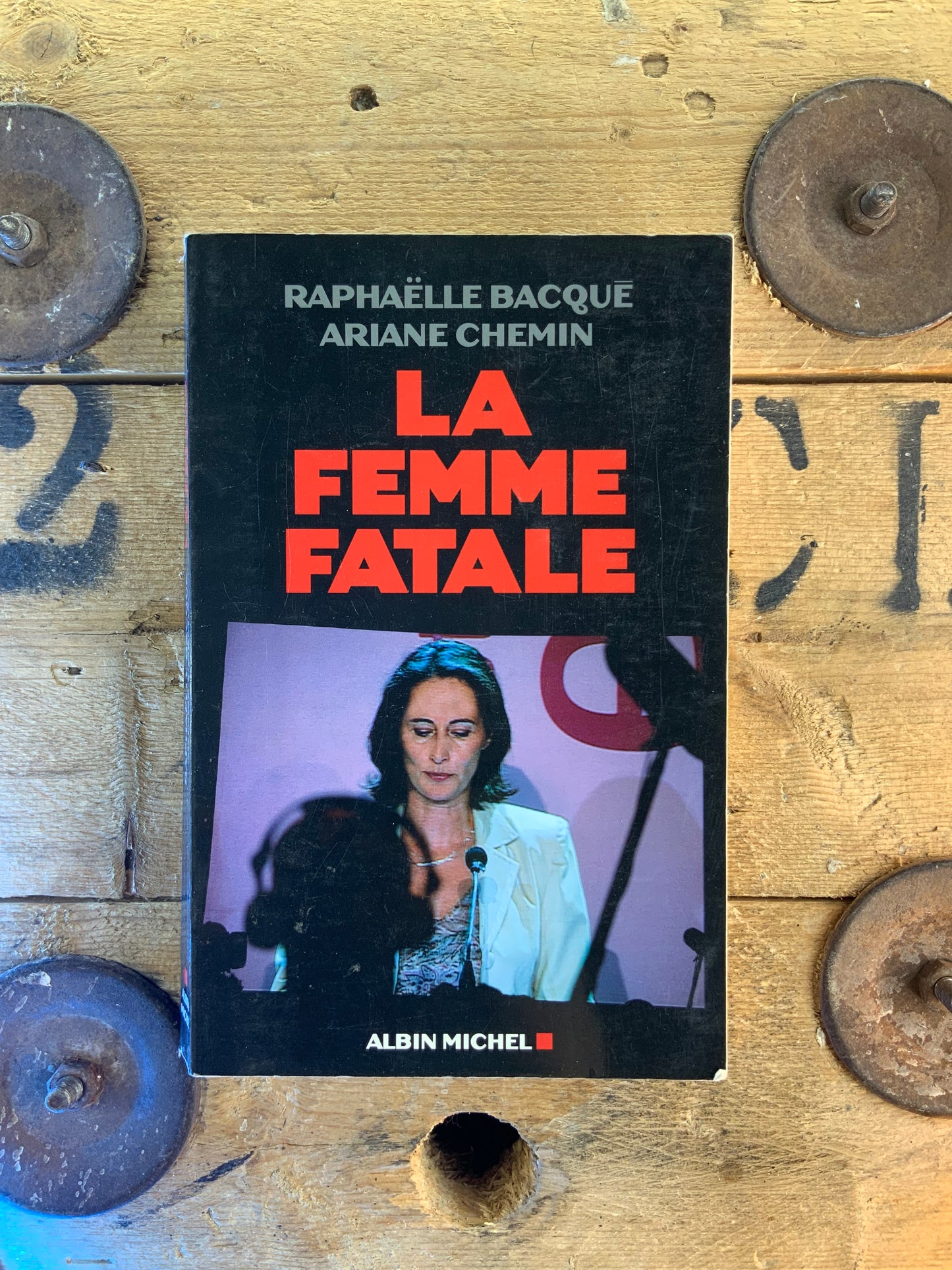 La femme fatale - Raphaëlle Bacqué et Ariane Chemin