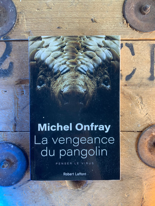 La vengeance du pangolin - Michel Onfray
