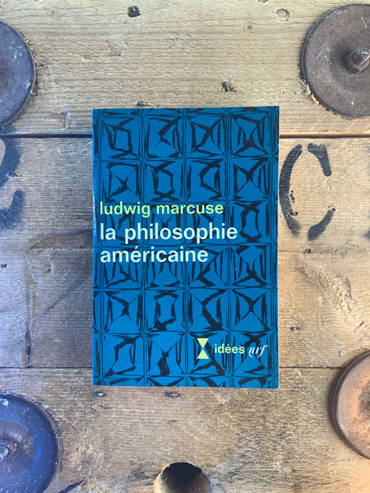La philosophie américaine - Ludwing Marcuse