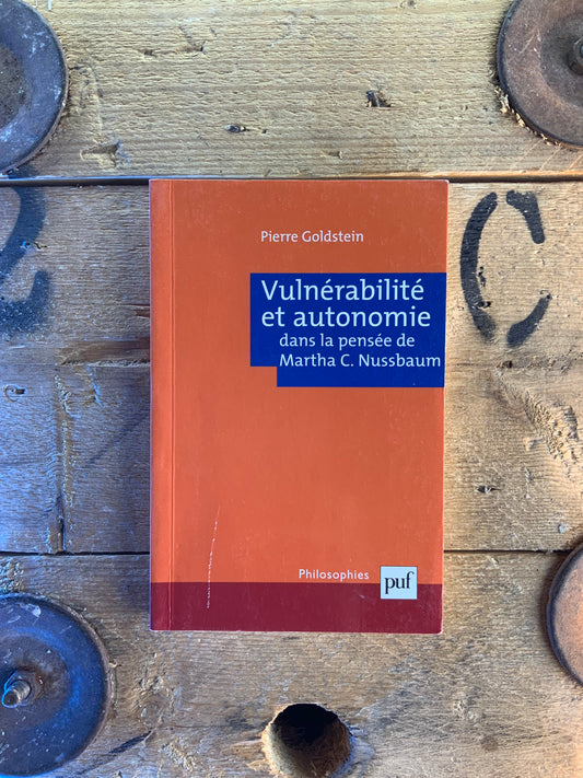 Vulnérabilité et autonomie dans la pensée de Martha C. Nussbaum - Pierre Goldstein