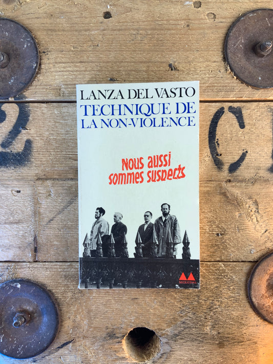 Technique de la non-violence - Lanza Del Vasto