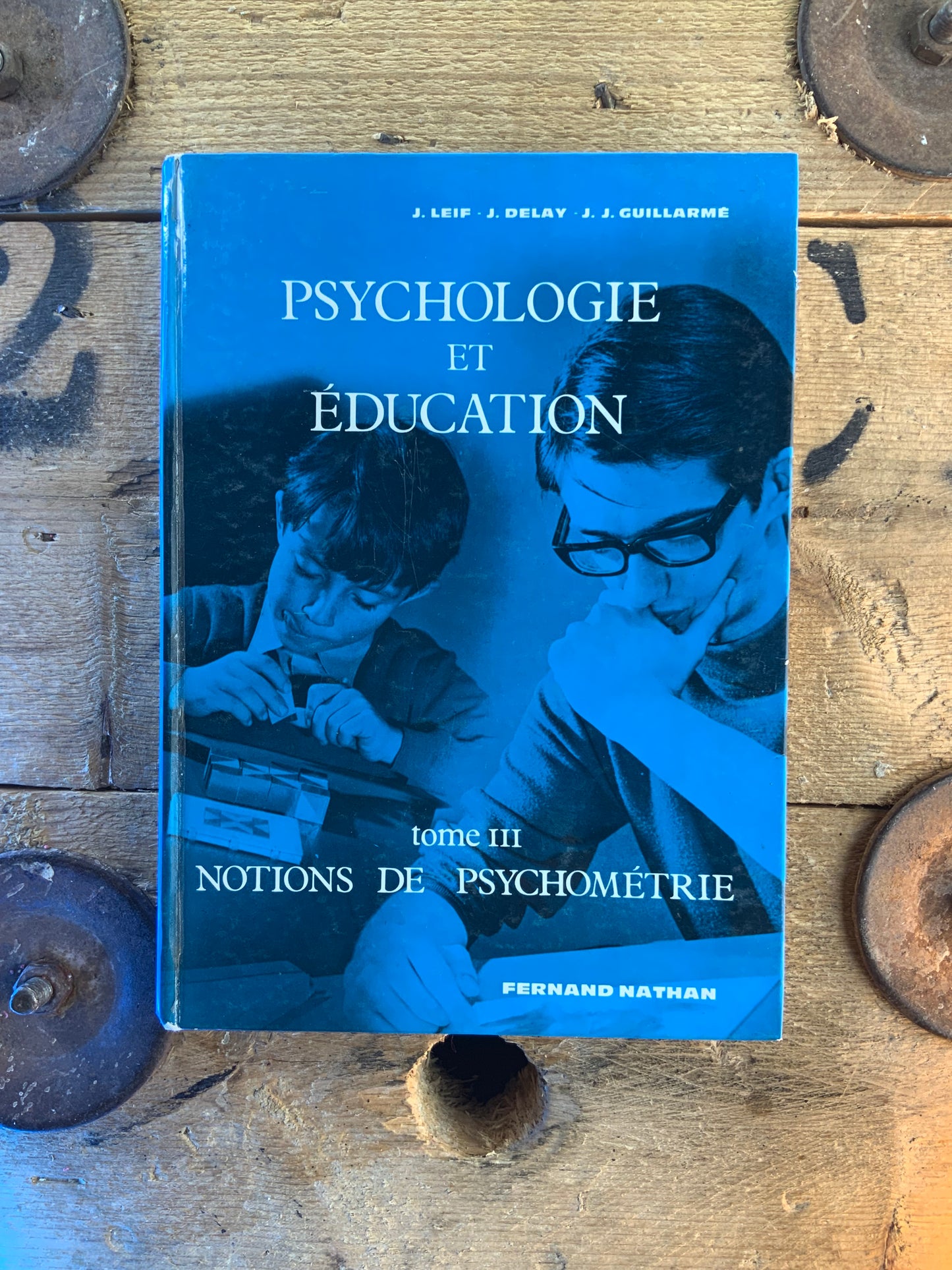 Psychologie et eduction : notions de psychométrie - J. Leif, J. Delay, J.J. Guillarmé
