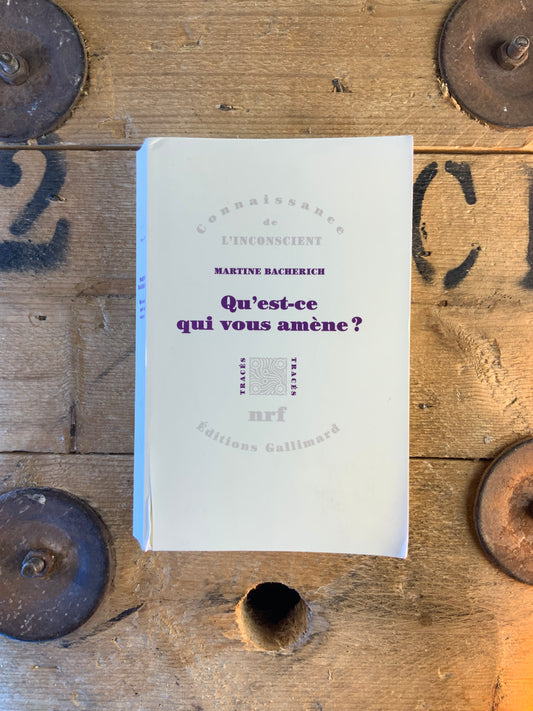 Qu’est-ce qui vous amène ? - Martine Bacherich