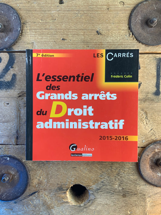 L’essentiel des Grands arrêts du Droit administratif