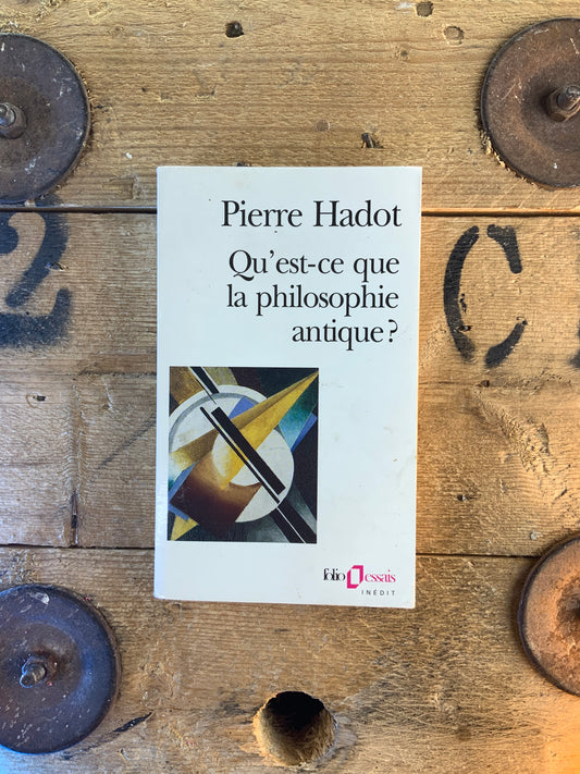 Qu’est-ce que la philosophie antique ? - Pierre Hadot