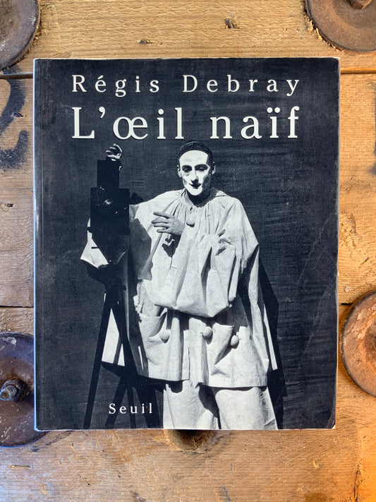 L’œil naïf - Régis Debray
