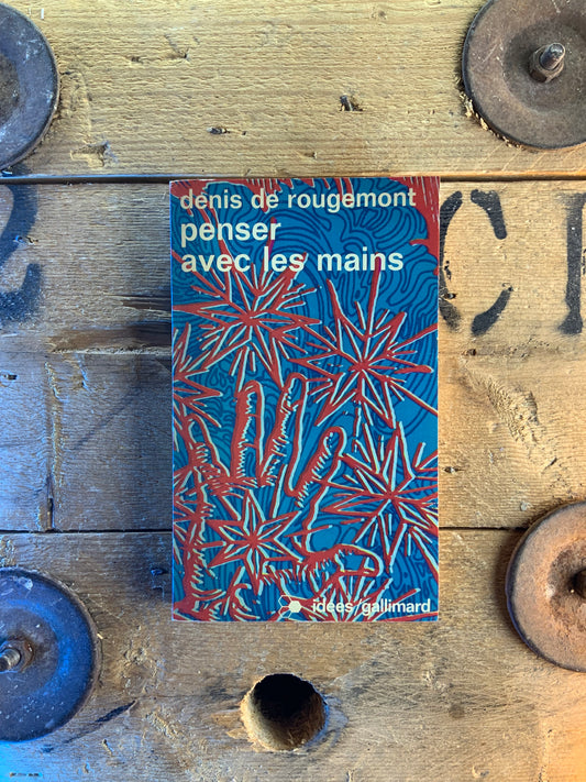 Penser avec les mains - Denis de Rougement