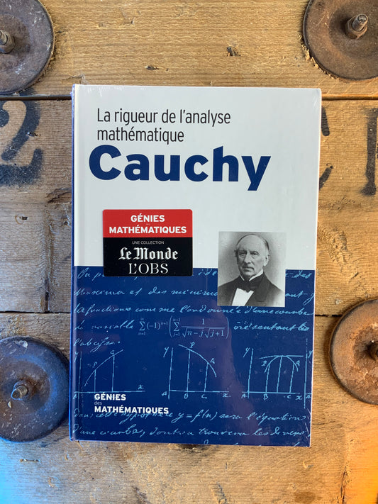 Gauchy : La rigueur de l’analyse mathématique [ COLLECTION GÉNIES MATHÉMATIQUES ]