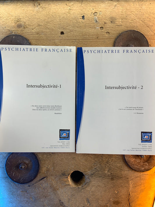 Intersubjectivité 1 et 2 [ Psychiatrie française ] - Vol. XXXV 1/04 et XXXVI 2/04