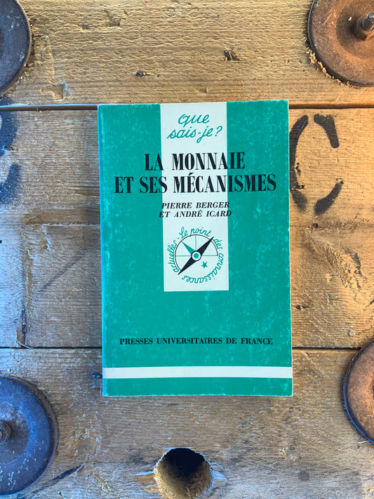 La monnaie et ses mécanismes - Pierre Berger et André Icard